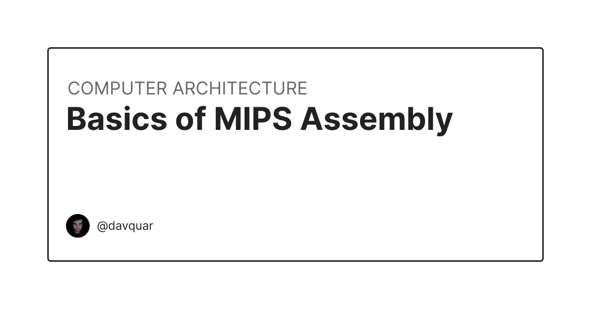 Basics of MIPS Assembly | Davide Quaranta